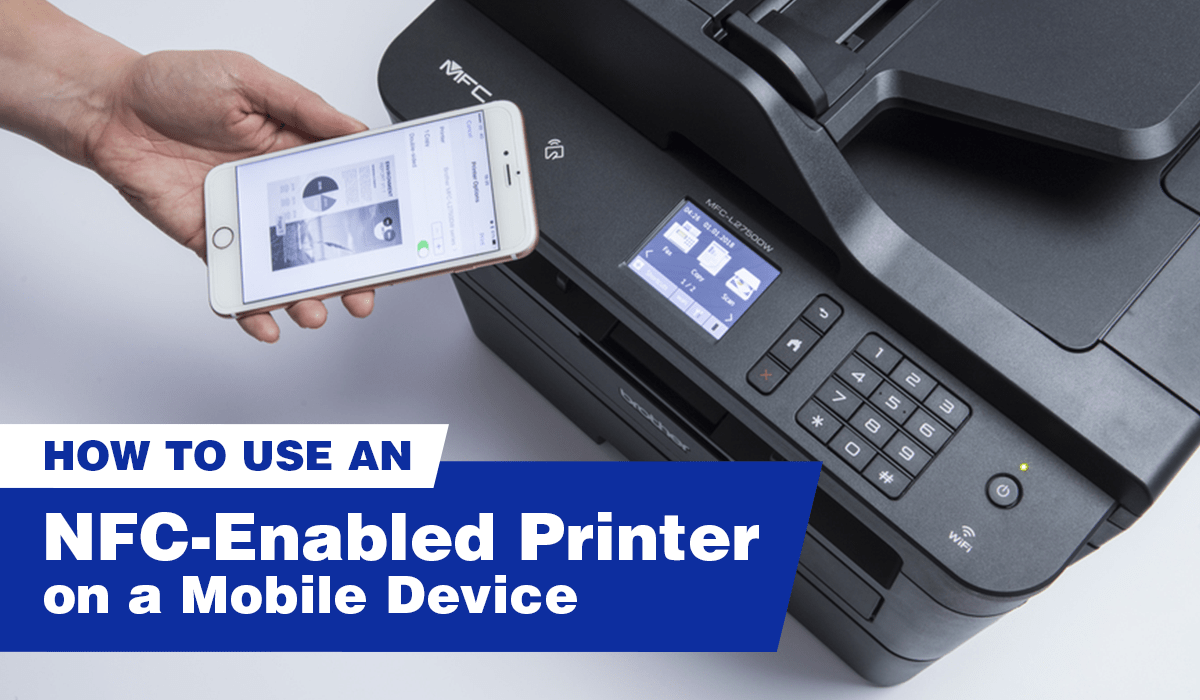 How To Use an NFC-Enabled Printer on a Mobile Device